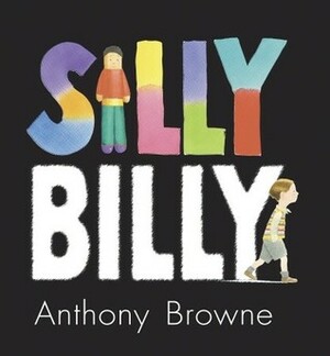 Silly Billy by Anthony Browne