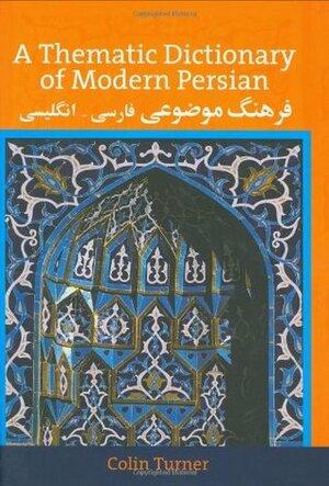 A Thematic Dictionary of Modern Persian by Colin Turner