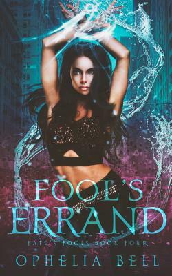 Fool's Errand by Ophelia Bell