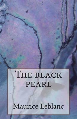 The black pearl by Maurice Leblanc