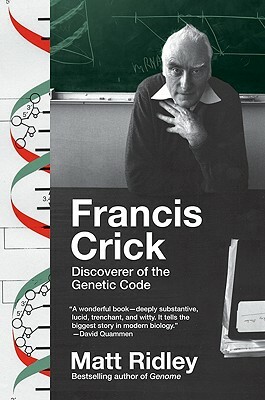 Francis Crick: Discoverer of the Genetic Code by Matt Ridley