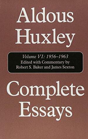 Complete Essays: 1956-1963, and supplement, 1920-1948 by Robert S. Baker, James Sexton