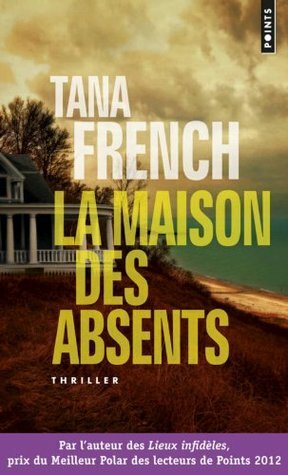 La Maison des absents by François Thibaux, Tana French