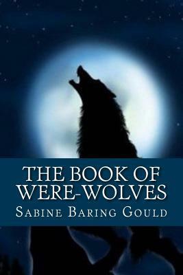 The Book of Were-Wolves by Sabine Baring-Gould