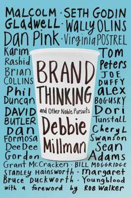 Brand Thinking and Other Noble Pursuits by Debbie Millman