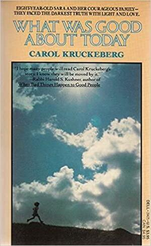 What Was Good about Today by Carol Kruckeberg