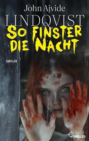 So finster die Nacht by John Ajvide Lindqvist