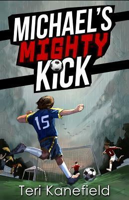 Michael's Mighty Kick by Teri Kanefield