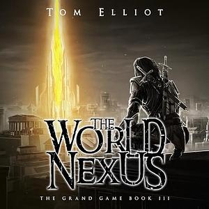 The World Nexus by Tom Elliot