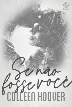 Se Não Fosse Você by Colleen Hoover