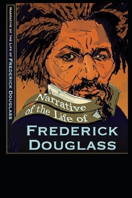 Narrative of the Life of Frederick Douglass Illustrated by Frederick Douglass