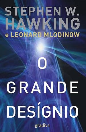 O Grande Desígnio by Stephen Hawking, Leonard Mlodinow, Paulo Crawford