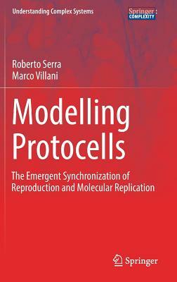 Modelling Protocells: The Emergent Synchronization of Reproduction and Molecular Replication by Marco Villani, Roberto Serra