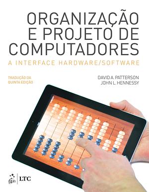 Organização e Projeto de Computadores: A Interface Hardware/Software by David A. Patterson, John L. Hennessy