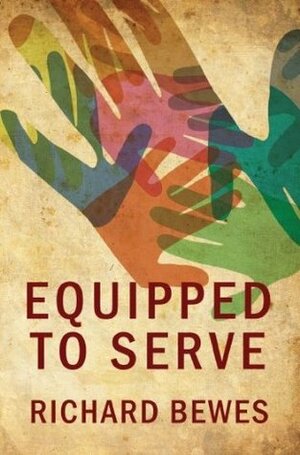 Equipped to Serve by Richard Bewes