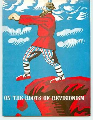On the Roots of Revisionism: A Political Analysis of the International Communist Movement and the CPUSA 1919-1945 by Bay Area Study Group
