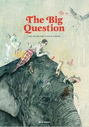 The Big Question by Leen Van Den Berg, Kaatje Vermeire