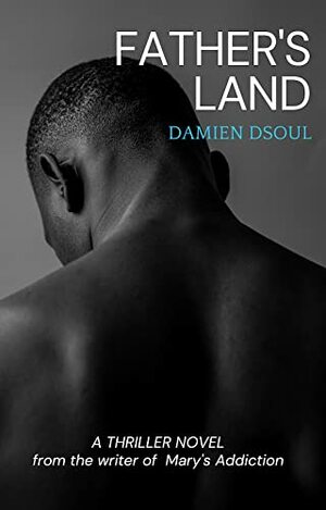 Father's Land by Damien Dsoul