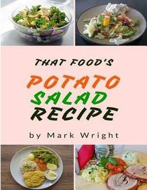 Potato Salad Recipes: 50 Delicious of Potato Salad by Mark Wright