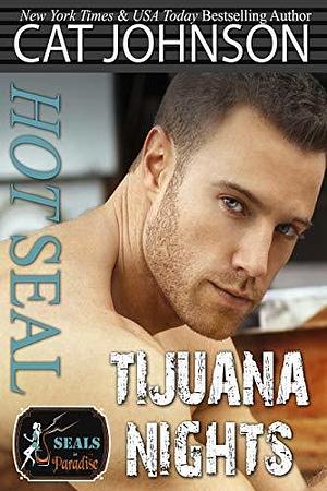 Hot SEAL, Tijuana Nights by Cat Johnson