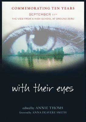 With Their Eyes: September 11th: The View from a High School at Ground Zero by Annie Thoms