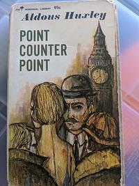 Point Counter Point by Aldous Huxley