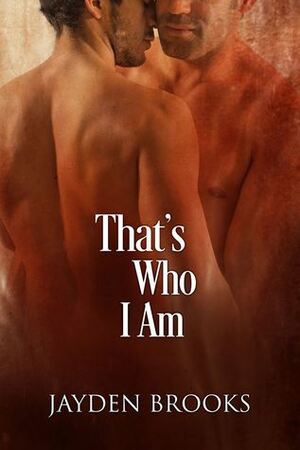 That's Who I Am by Jayden Brooks