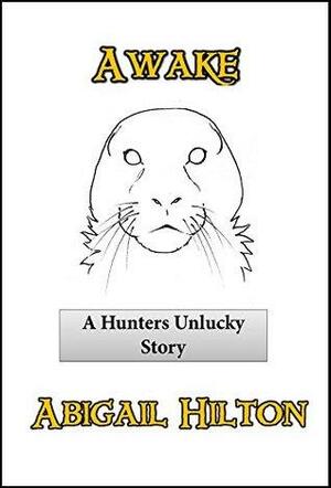 Awake - a Hunters Unlucky Story by Abigail Hilton