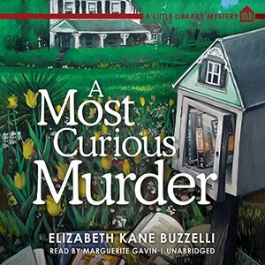 A Most Curious Murder: A Little Library Mystery by Elizabeth Kane Buzzelli