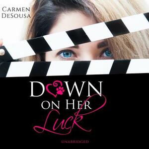 Down on Her Luck: Alaina's Story by Carmen Desousa