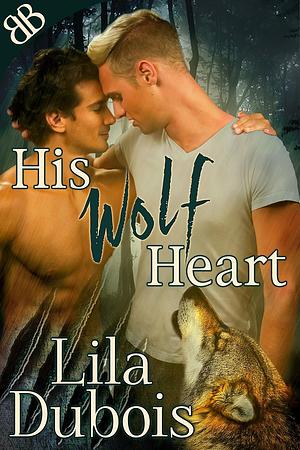His Wolf Heart by Lila Dubois