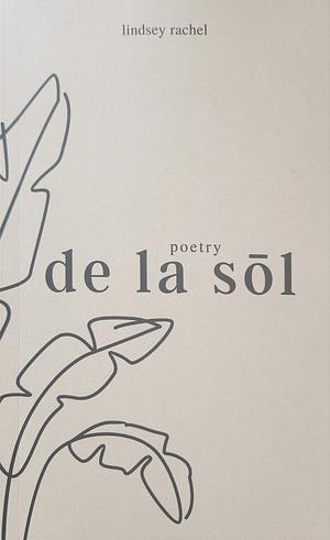 Poetry de la Sōl by Lindsey Rachel