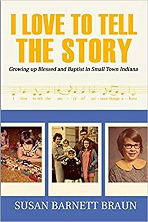 I Love to Tell the Story by Susan Barnett Braun