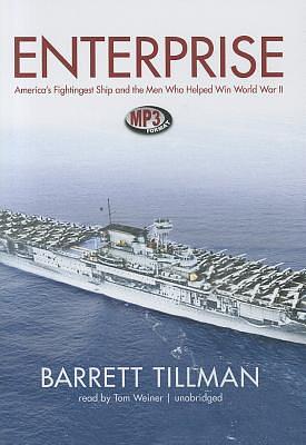 Enterprise: America's Fightingest Ship and the Men Who Helped Win World War II by Barrett Tillman