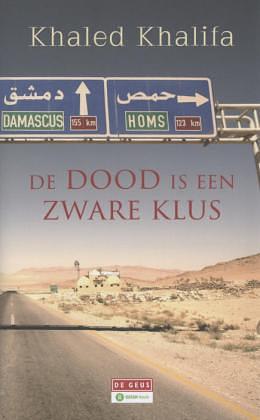 De dood is een zware klus by Khaled Khalifa, خالد خليفة