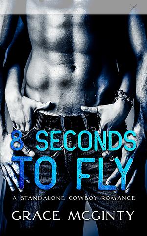8 Seconds to Fly by Grace McGinty
