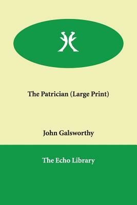 The Patrician by John Galsworthy