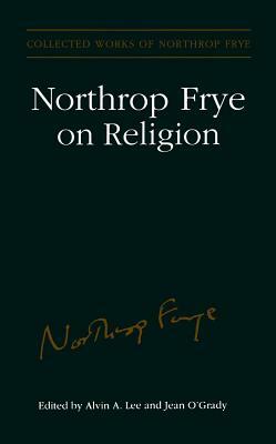 Northrop Frye on Religion by Northrop Frye
