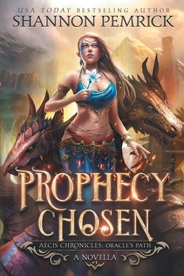 Prophecy Chosen: An Oracle's Path Novella by Shannon Pemrick