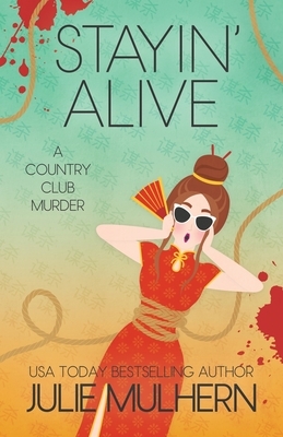 Stayin' Alive by Julie Mulhern