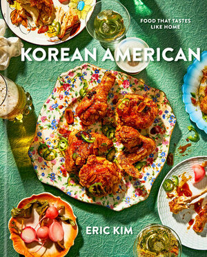 Korean American: A Cookbook by Eric Kim