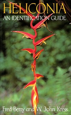 Heliconia: An Identification Guide by John Kress, Fred Berry