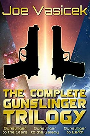 The Complete Gunslinger Trilogy by Joe Vasicek