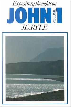 John, Volume 1 by J.C. Ryle