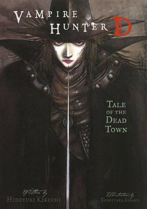 Vampire Hunter D Volume 04: Tale of the Dead Town by Hideyuki Kikuchi, Yoshitaka Amano