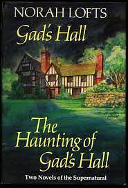 Gad's Hall / The Haunting of Gad's Hall by Norah Lofts