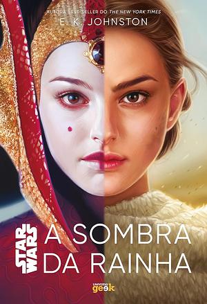 Star Wars: A Sombra da Rainha by E.K. Johnston