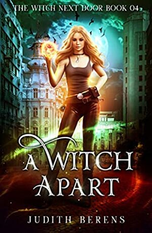 A Witch Apart by Michael Anderle, Martha Carr, Judith Berens