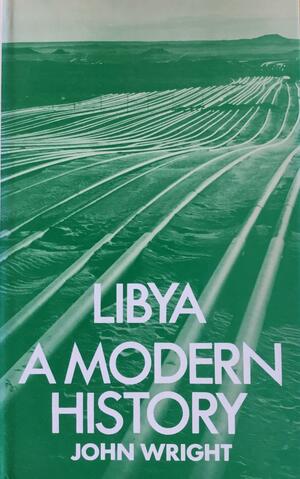 Libya, A Modern History by John Wright