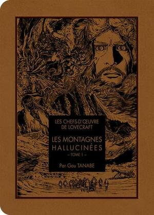 Les Montagnes hallucinées by Gou Tanabe, H.P. Lovecraft, Sylvain Chollet